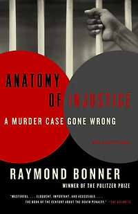 Anatomy of Injustice: A Murder Case Gone Wrong