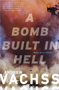 A Bomb Built Hell: Wesley's Story