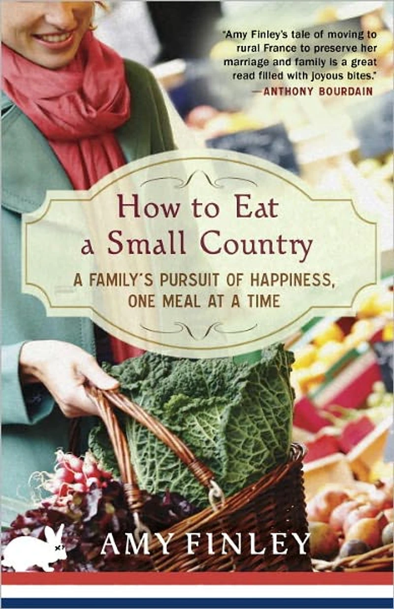 How to Eat a Small Country: Family's Pursuit of Happiness, One Meal at Time