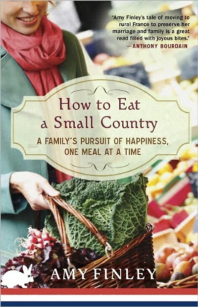 How to Eat a Small Country: Family's Pursuit of Happiness, One Meal at Time