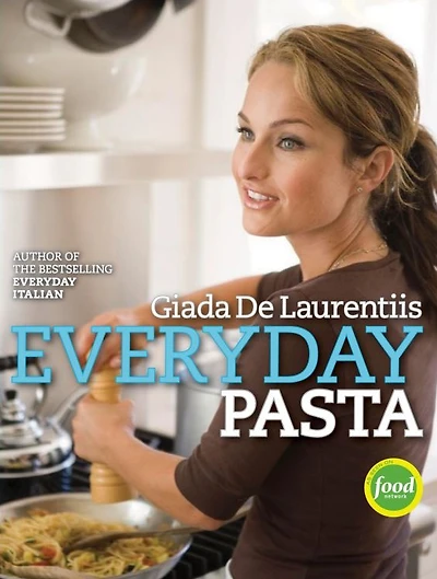 Everyday Pasta: A Cookbook