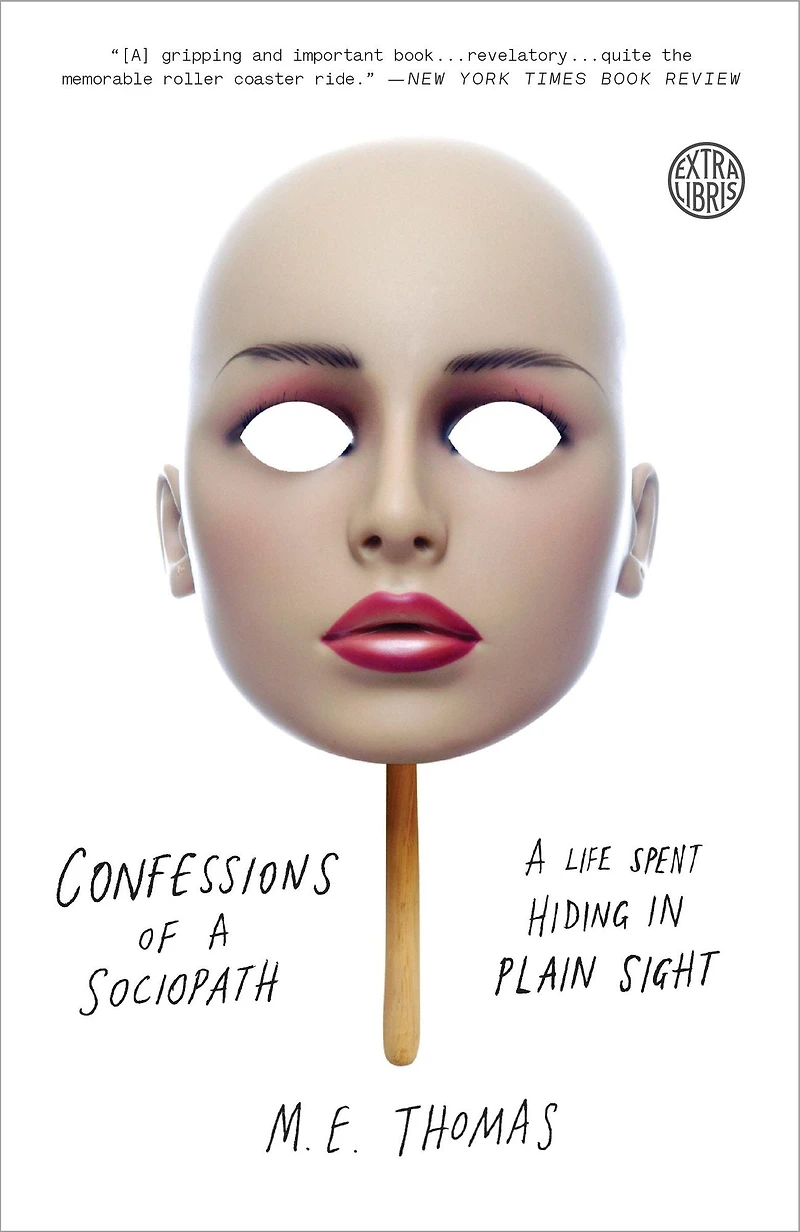 Confessions of A Sociopath: Life Spent Hiding Plain Sight