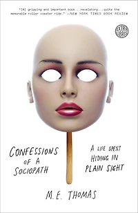 Confessions of A Sociopath: Life Spent Hiding Plain Sight