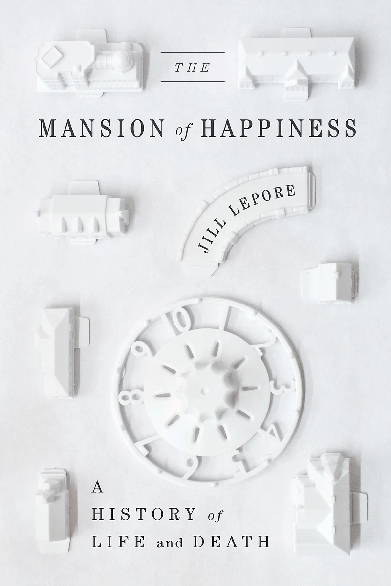 The Mansion of Happiness: A History Life and Death