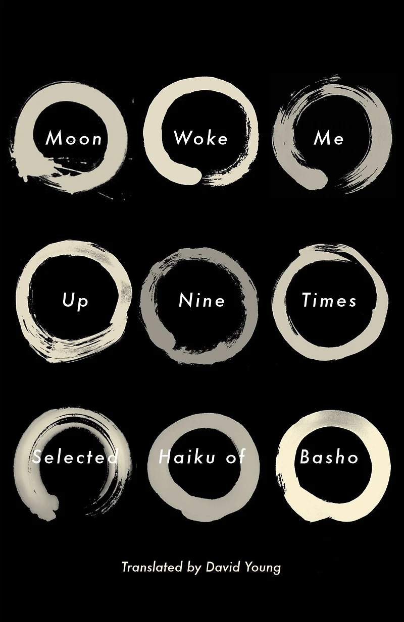 Moon Woke Me Up Nine Times: Selected Haiku of Basho