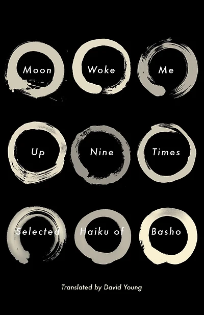 Moon Woke Me Up Nine Times: Selected Haiku of Basho