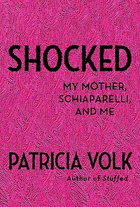 Shocked: My Mother, Schiaparelli, and Me