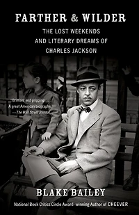 Farther and Wilder: The Lost Weekends Literary Dreams of Charles Jackson