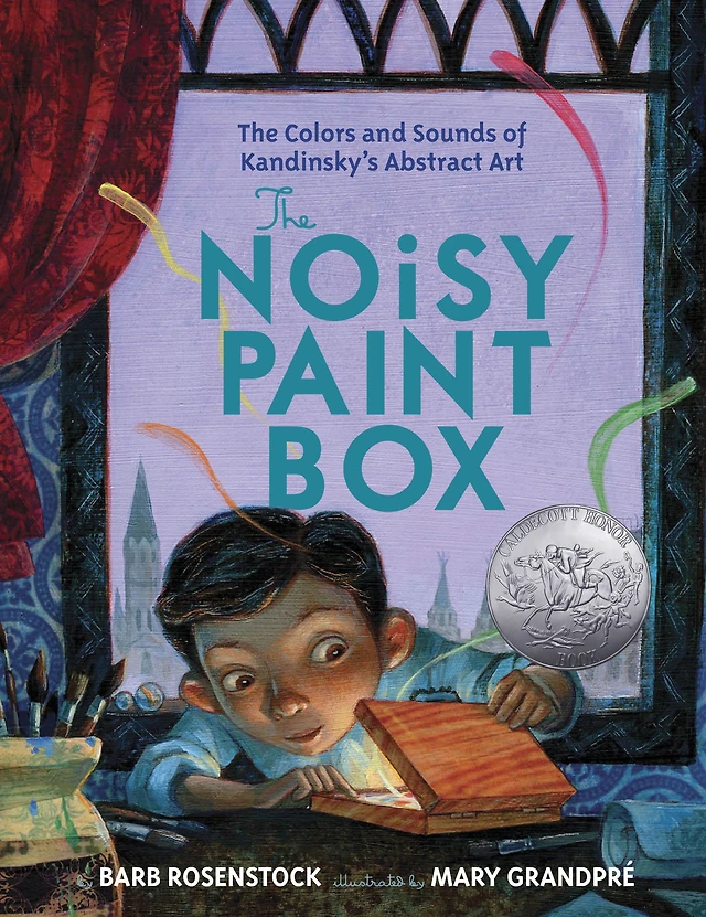 The Noisy Paint Box: Colors and Sounds of Kandinsky's Abstract Art (Caldecott Honor Book)