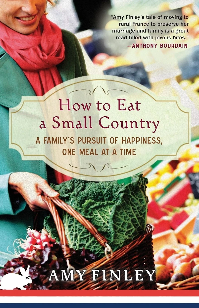 How to Eat a Small Country: Family's Pursuit of Happiness, One Meal at Time