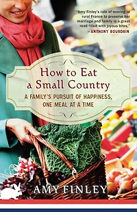 How to Eat a Small Country: Family's Pursuit of Happiness, One Meal at Time
