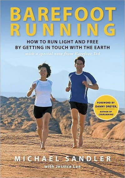 Barefoot Running: How to Run Light and Free by Getting Touch with the Earth
