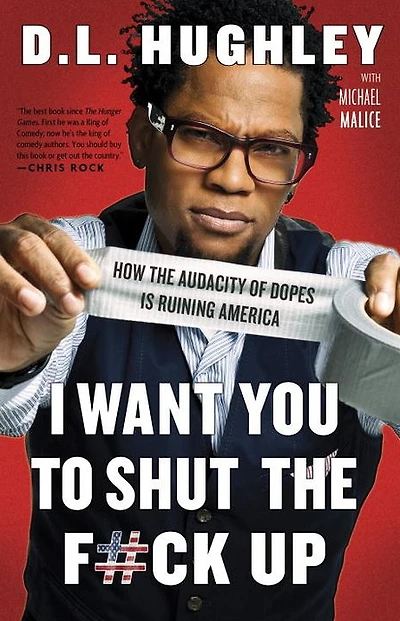 I Want You to Shut the F#ck Up: How Audacity of Dopes Is Ruining America