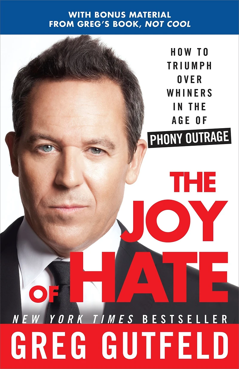 the Joy of Hate: How to Triumph over Whiners Age Phony Outrage