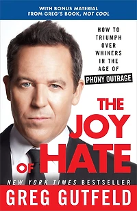the Joy of Hate: How to Triumph over Whiners Age Phony Outrage