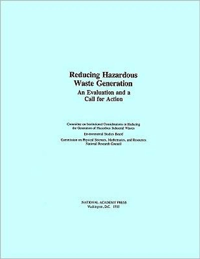 Reducing Hazardous Waste Generation: An Evaluation and a Call for Action