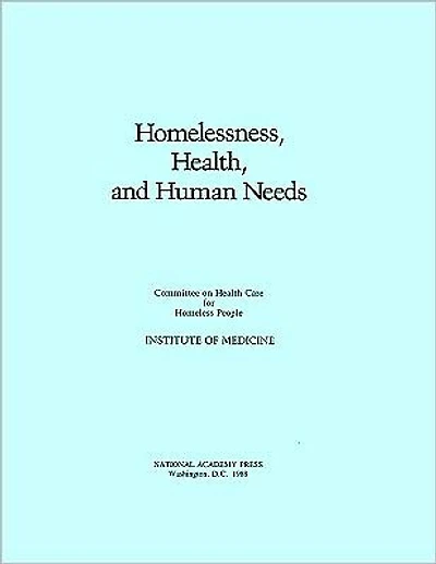 Homelessness, Health, and Human Needs