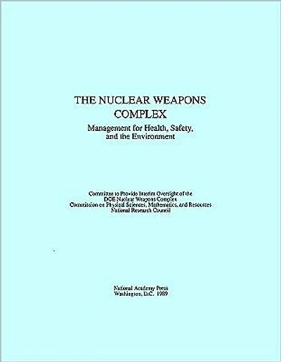 The Nuclear Weapons Complex: Management for Health, Safety, and the Environment