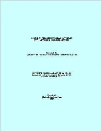 Research Opportunities for Materials with Ultrafine Microstructures