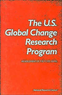 The U.S. Global Change Research Program: An Assessment of the FY 1991 Plans