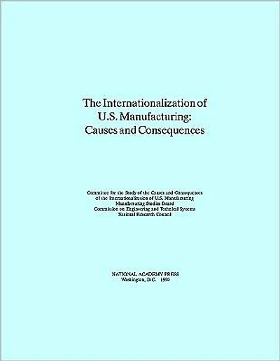 The Internationalization of U.S. Manufacturing: Causes and Consequences