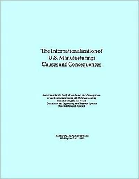 The Internationalization of U.S. Manufacturing: Causes and Consequences