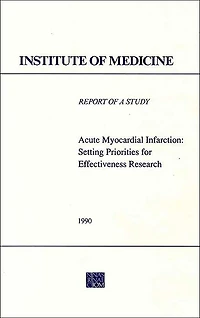Acute Myocardial Infarction: Setting Priorities for Effectiveness Research