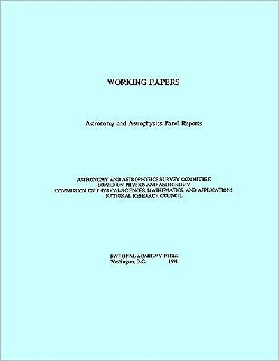 Working Papers: Astronomy and Astrophysics Panel Reports