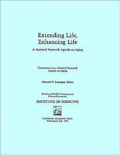 Extending Life, Enhancing Life: A National Research Agenda on Aging