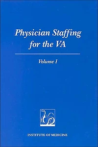 Physician Staffing for the VA: Volume I
