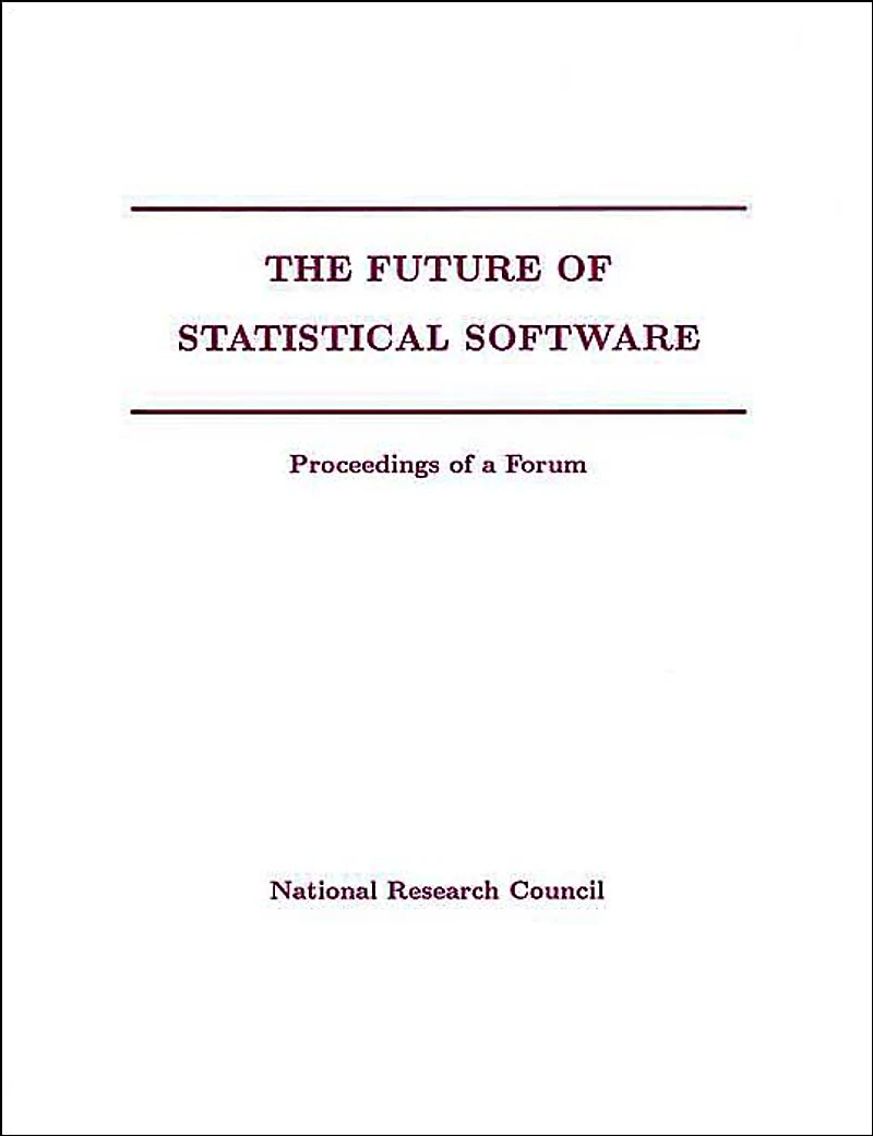 The Future of Statistical Software: Proceedings of a Forum