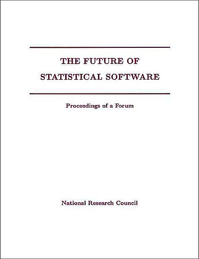 The Future of Statistical Software: Proceedings of a Forum