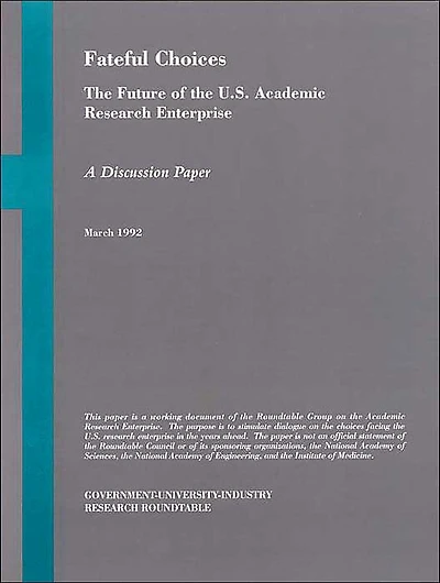 Fateful Choices: The Future of the U.S. Academic Research Enterprise