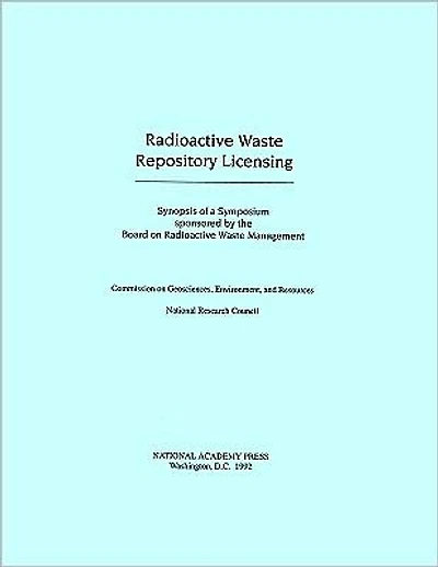 Radioactive Waste Repository Licensing: Synopsis of a Symposium