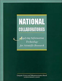 National Collaboratories: Applying Information Technology for Scientific Research