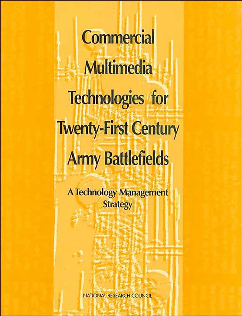 Commercial Multimedia Technologies for Twenty-First Century Army Battlefields: A Technology Management Strategy
