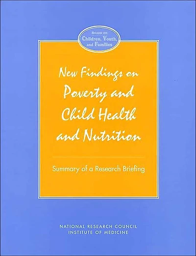 New Findings on Poverty and Child Health and Nutrition: Summary of a Research Briefing