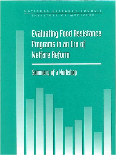 Evaluating Food Assistance Programs in an Era of Welfare Reform: Summary of a Workshop