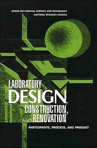 Laboratory Design, Construction, and Renovation: Participants, Process, and Product