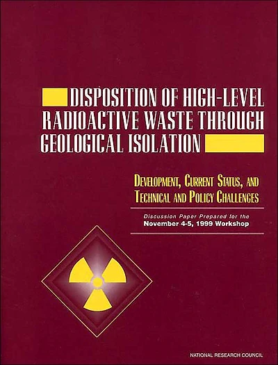 Disposition of High-Level Radioactive Waste Through Geological Isolation: Development, Current Status, and Technical and Policy Challenges