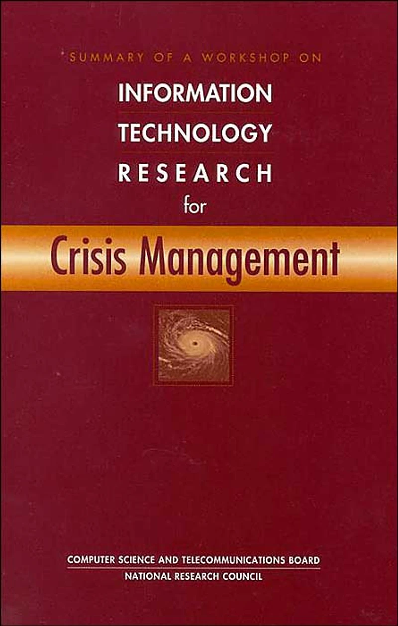 Summary of a Workshop on Information Technology Research for Crisis Management