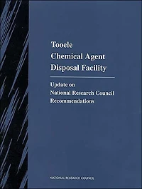 Tooele Chemical Agent Disposal Facility: Update on National Research Council Recommendations