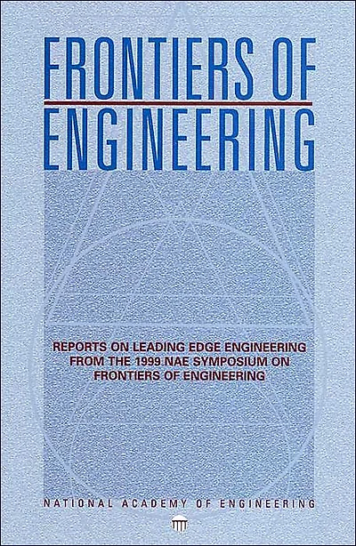 Frontiers of Engineering: Reports on Leading Edge Engineering from the 1999 NAE Symposium on Frontiers of Engineering