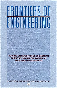 Frontiers of Engineering: Reports on Leading Edge Engineering from the 1999 NAE Symposium on Frontiers of Engineering