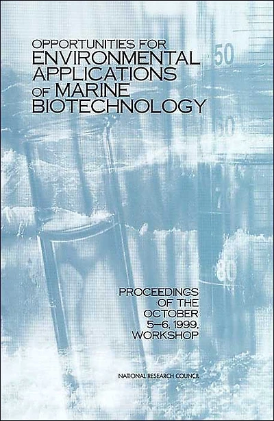 Opportunities for Environmental Applications of Marine Biotechnology: Proceedings of the October 5-6, 1999, Workshop