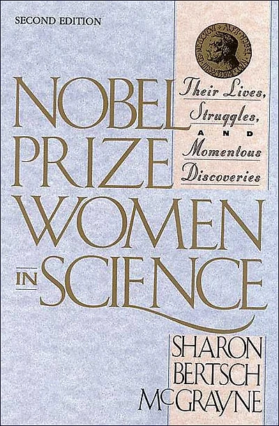 Nobel Prize Women in Science: Their Lives, Struggles, and Momentous Discoveries: Second Edition