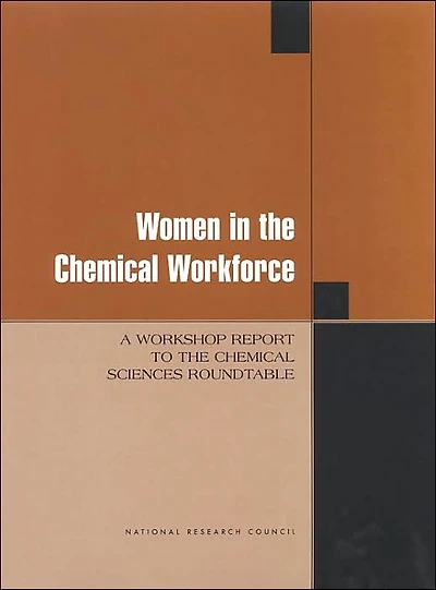 Women in the Chemical Workforce: A Workshop Report to the Chemical Sciences Roundtable
