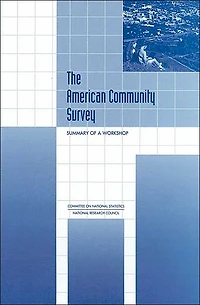 The American Community Survey: Summary of a Workshop