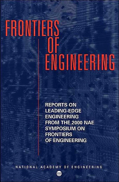 Frontiers of Engineering: Reports on Leading-Edge Engineering From the 2000 NAE Symposium on Frontiers in Engineering