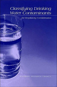 Classifying Drinking Water Contaminants for Regulatory Consideration